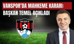 Vanspor’da Mahkeme Kararı: Başkan Temel Açıkladı