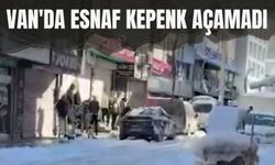 Van'da Esnaf Kepenk Açamadı