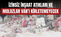 Van’da İzinsiz Moloz ve İnşaat Atıklarına Karşı Denetim