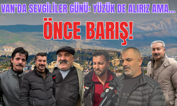 Van’da 14 Şubat Sevgililer Günü Nabzı: “Yüzük de Alırım Ama Önce Barış”