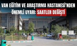 Van Eğitim ve Araştırma Hastanesi’nden Yeni Ziyaret Saatleri Uygulaması
