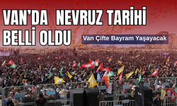 Van'da Çifte Bayram! 2026 Nevruz Programı Belli Oldu: Ramazan Bayramı ile Aynı Güne Denk Geliyor!