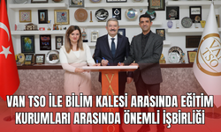 Van TSO ile Özel Bilim Kalesi Eğitim Kurumları Arasında İşbirliği Protokolü