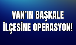 Van’ın Başkale ilçesine operasyon! 60 Yaşındaki Şahsın Evinden Çıkanlar Ağızları Açık Bıraktı!