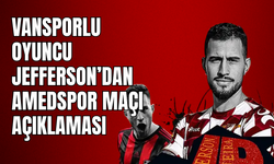 Vanspor’un Yıldızı Jefferson’dan Amedspor Maçı Sonrası Açıklama!