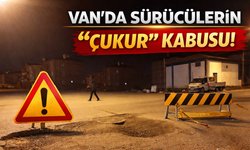 Van'da Sürücülerin "Çukur" Kabusu!