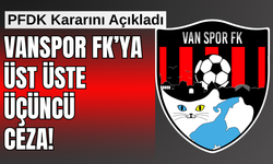 PFDK Kararını Açıkladı: Vanspor FK’ya Üst Üste Üçüncü Ceza!