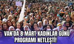 Van’da 8 Mart Mitinginin Programı Netleşti! İşte Sahne Alacak İsimler...