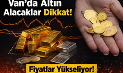 Van'da Altın Alacaklar Dikkat!