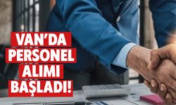 Van’da Personel Alımı Başladı!