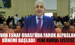 Van Esnaf Odası’nda Faruk Alpaslan Dönemi Başladı: Yeni Kurul Listesi