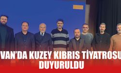 Van’da Kuzey Kıbrıs Tiyatrosu Duyuruldu!