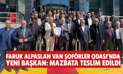 Faruk Alpaslan Van Şoförler Odası’nda Yeni Başkan: Mazbata Teslim Edildi!