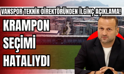 Vanspor Teknik Direktöründen İlginç Açıklama: Krampon Seçimi Hatalıydı!