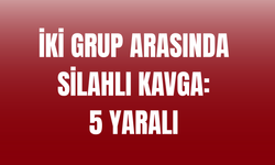 Muş’un Malazgirt İlçesinde Silahlı Kavga: 5 Yaralı