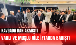 Kan Akmıştı! Vanlı ve Muşlu Aile Ramazan’da Barıştı