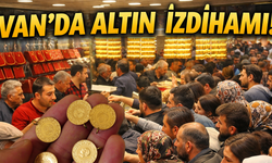 Van’da Altın İzdihamı! Ucuzladı Diyen Kuyumcuya Koştu