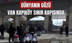 Dünyanın Gözü Van Kapıköy Sınır Kapısında