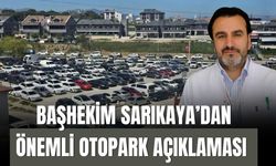 Başhekim Sarıkaya’dan Önemli Otopark Açıklaması