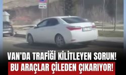 Van’da Trafiği Kilitleyen Sorun! Bu Araçlar Çileden Çıkarıyor!