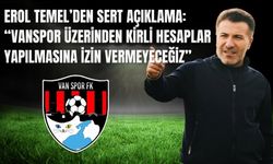 Erol Temel’den Sert Açıklama: “Vanspor Üzerinden Kirli Hesaplar Yapılmasına İzin Vermeyeceğiz”