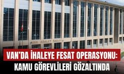 Van’da İhaleye Fesat Operasyonu: Kamu Görevliler Gözaltında