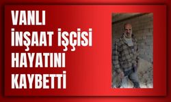 Van Muradiye’de ‘Rambo Remzi’ Olarak Bilinen İşçi Hayatını Kaybetti