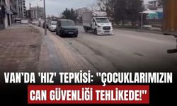 Van’da 'Hız' Tepkisi: "Çocuklarımızın Can Güvenliği Tehlikede!"