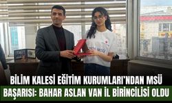 Bilim Kalesi Eğitim Kurumları’ndan MSÜ Başarısı: Bahar Aslan Van İl Birincilisi Oldu