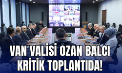 Van Valisi Ozan Balcı, Sınır İlleri Güvenlik Toplantısına Katıldı