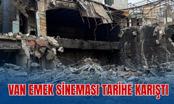Van'ın İlk Sineması Yıkıldı!