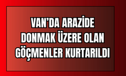 Van’da Hipotermi Şüphesi Olan 2 Göçmen Karlar Arasından Kurtarıldı