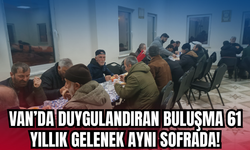 Van’da Karadeniz Buluşması: 61 Yıllık Hasret Sofrada Giderildi