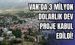 Van’dan Küresel Atak: 3 Milyon Dolarlık Dev Proje Kabul Edildi!
