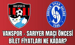 Vanspor – Sarıyer Maçı Öncesi Bilet Fiyatları Ne Kadar?
