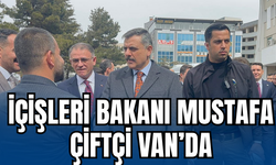 İçişleri Bakanı Mustafa Çiftçi Van’da Ziyaretlerde Bulundu