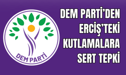 DEM Parti’den Erciş’teki etkinlik görüntülerine tepki