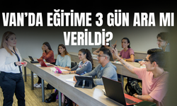 Van’da okullar 3 gün tatil mi edildi? 15-16-17 Nisan 2026