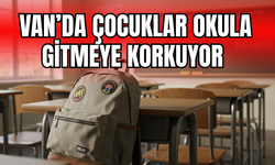 Van’da aileler tedirgin, çocuklar okula gitmeye korkuyor!