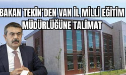 Milli Eğitim Bakanı, Van İl Milli Eğitim Müdürüyle Görüştü! Talimat Verdi!