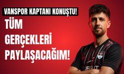Vanspor Kaptanı Konuştu! Tüm Gerçekleri Paylaşacağım!