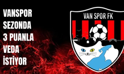 Vanspor’da hedef, sezona 3 puanla veda olacak!