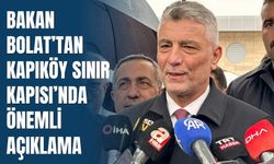 Bakan Bolat Kapıköy Sınır Kapısı’nda İncelemelerde Bulundu