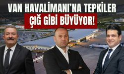 Van Havalimanı’na Tepkiler Çığ Gibi Büyüyor!