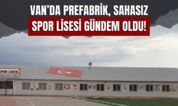 Van’da Prefabrik, Sahasız Spor Lisesi Gündem Oldu!