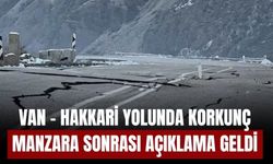 Van-Hakkari Yolunda Korkunç Manzara Sonrası Açıklama Geldi