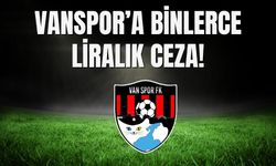 Vanspor’a Binlerce Liralık Ceza!