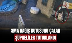 SMA Bağış Kutusunu Çalan Şüpheliler Tutuklandı