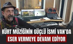 Kürt Müziğinin Güçlü İsmi Van’da Eser Vermeye Devam Ediyor