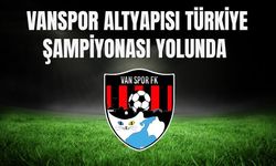 Vanspor Altyapısı Türkiye Şampiyonası Yolunda